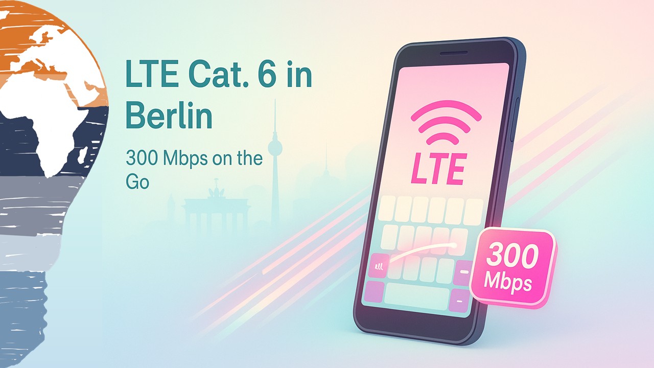 300 Mbps on the Go: Real-World LTE Cat. 6 Tests in Berlin