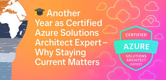 Another Year as Certified Azure Solutions Architect Expert
