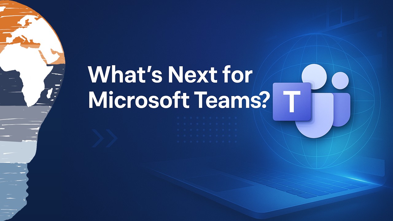 🔮 Microsoft Teams – What’s Next?